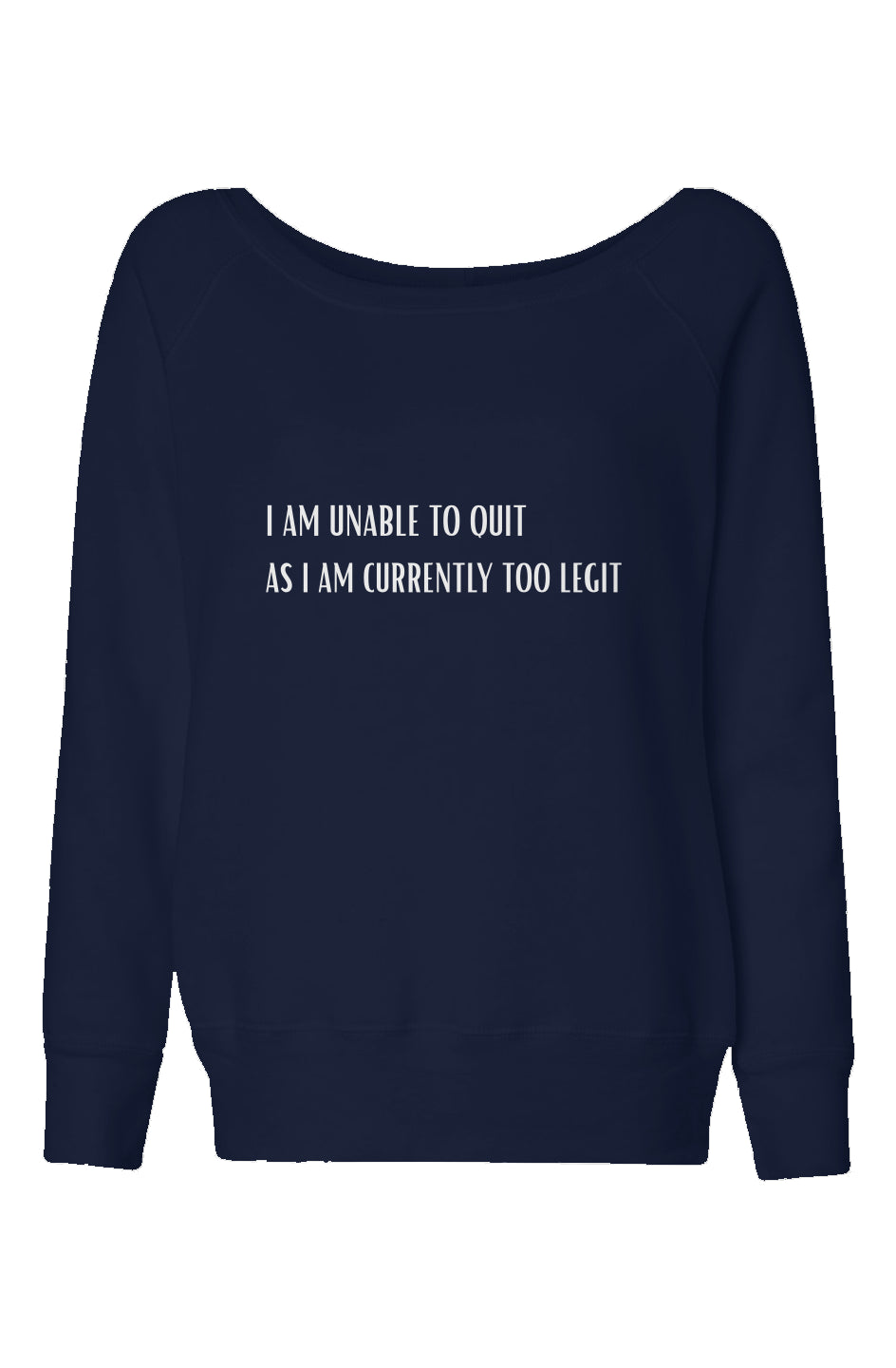 Too Legit Womens Wide Neck Sweatshirt