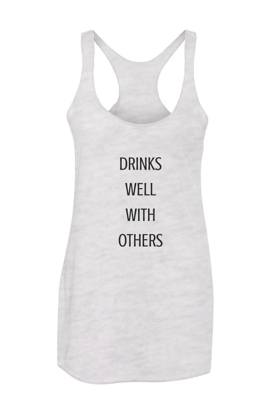 Drinks Well With Others Women’s Triblend Racerback Tank